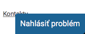 nahlásiť problém - tlačidlo